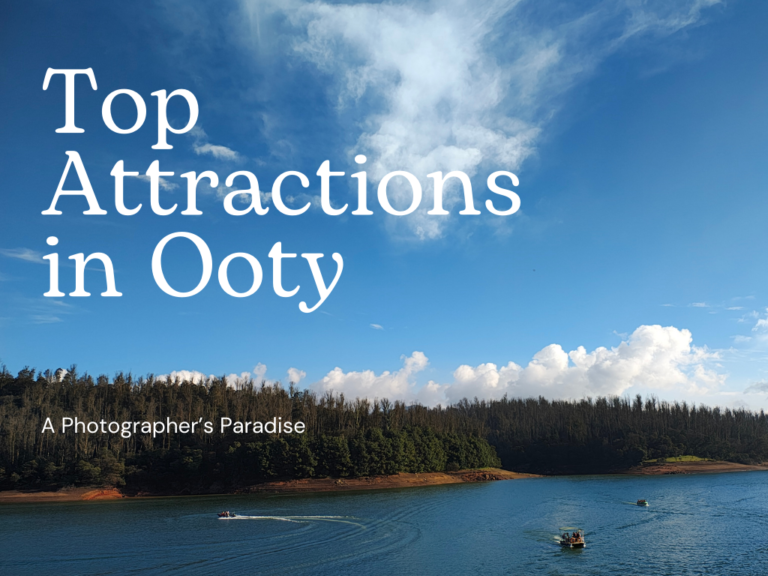 Top Attractions in Ooty: A Photographer’s Paradise